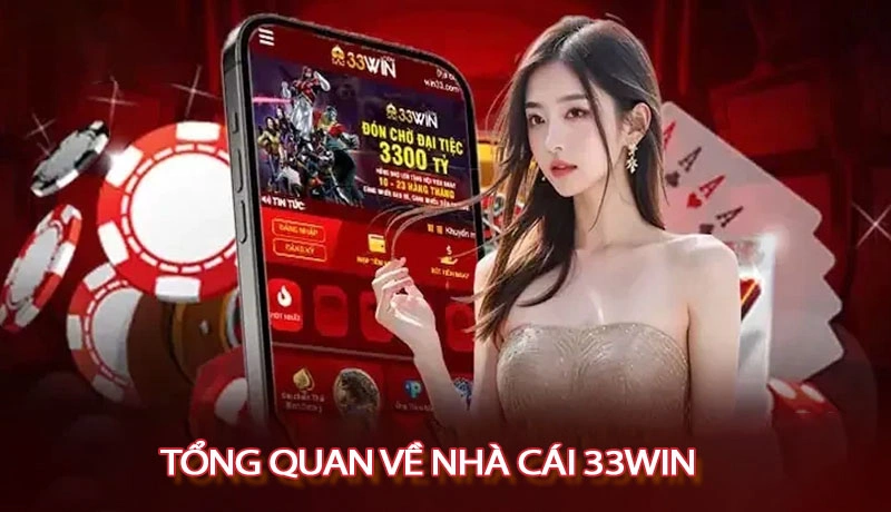 Đôi nét về sân chơi cá cược trực tuyến hàng đầu 33win